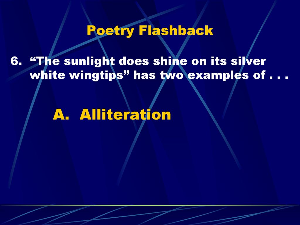 Poetry Flashback 6. The sunlight does shine on its silver white wingtips has two examples of