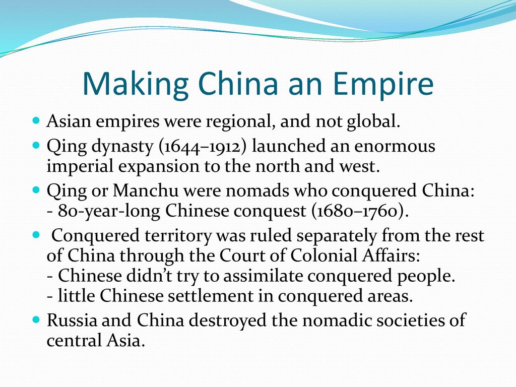 Making China an Empire Asian empires were regional, and not global.