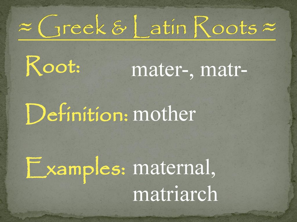 ≈ Greek & Latin Roots ≈ Week Seven. - ppt download