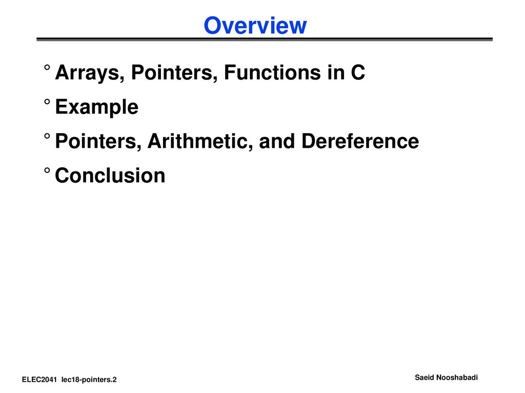 Overview Arrays, Pointers, Functions in C Example