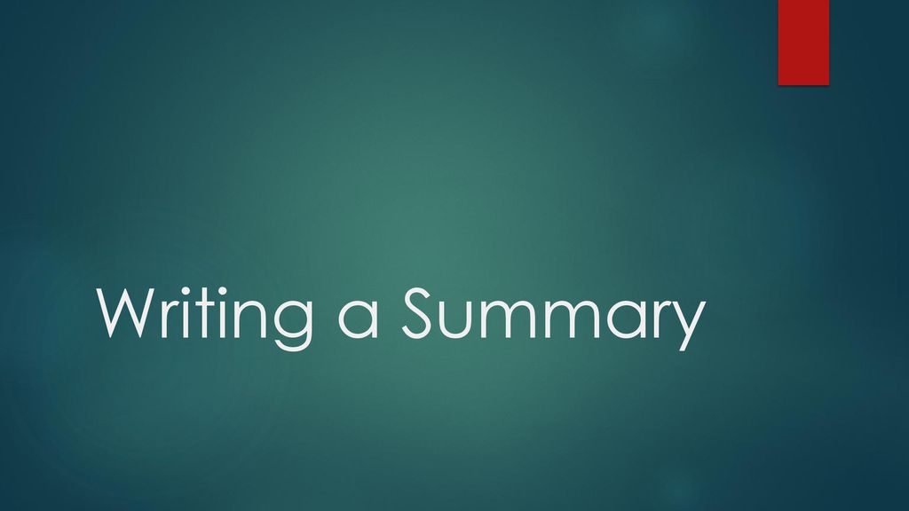 Writing A Summary Ppt Download writing-a-summary-ppt-download