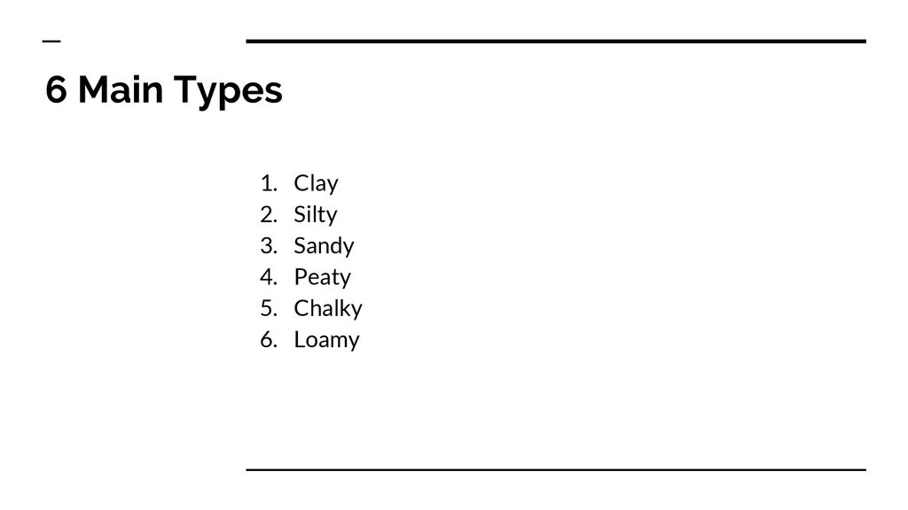 6 Main Types Clay Silty Sandy Peaty Chalky Loamy