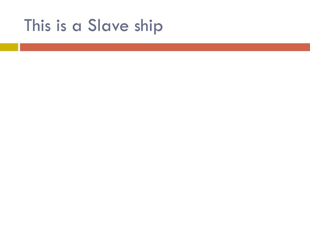 This is a Slave ship