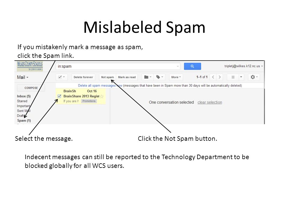Mislabeled Spam If you mistakenly mark a message as spam,