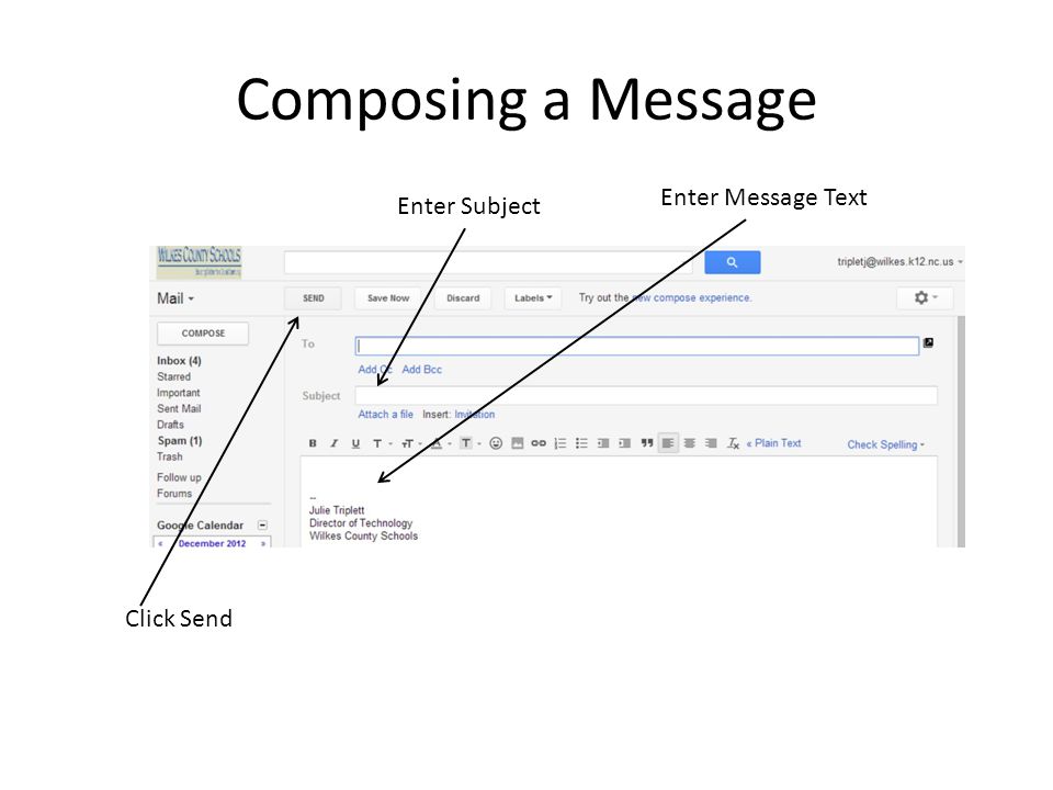 Composing a Message Enter Message Text Enter Subject Click Send