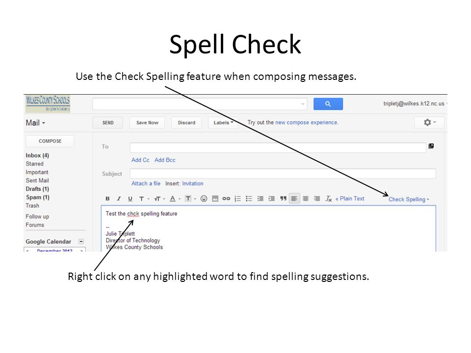 Spell Check Use the Check Spelling feature when composing messages.
