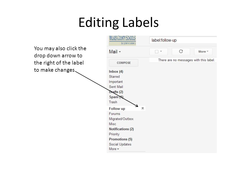 Editing Labels You may also click the drop down arrow to the right of the label to make changes