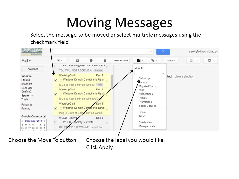 Moving Messages Select the message to be moved or select multiple messages using the checkmark field.