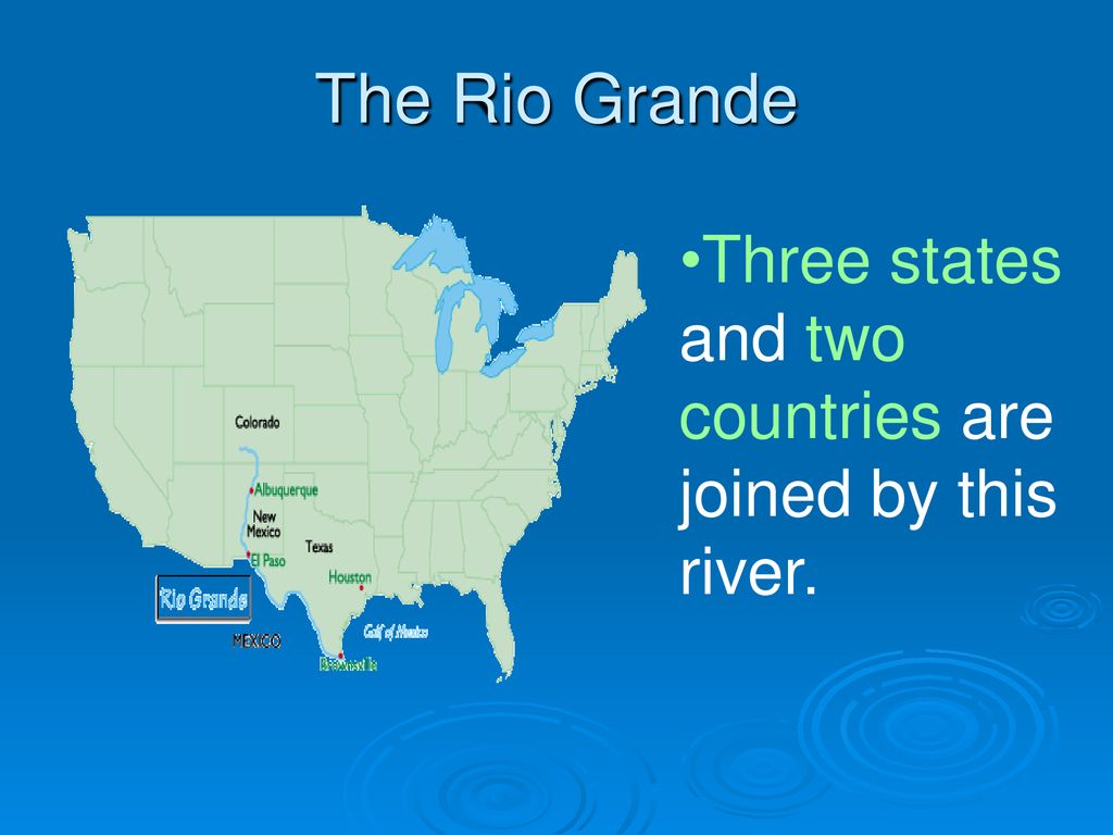 The Rio Grande River Created By Ms Gates Ppt Download