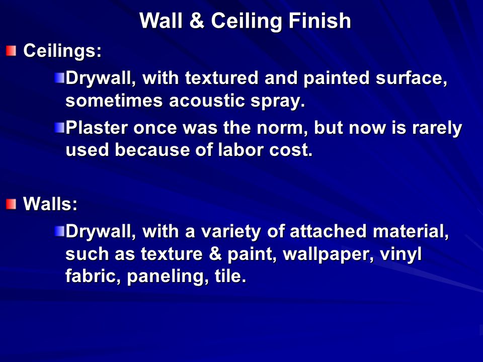 Wall & Ceiling Finish Ceilings: