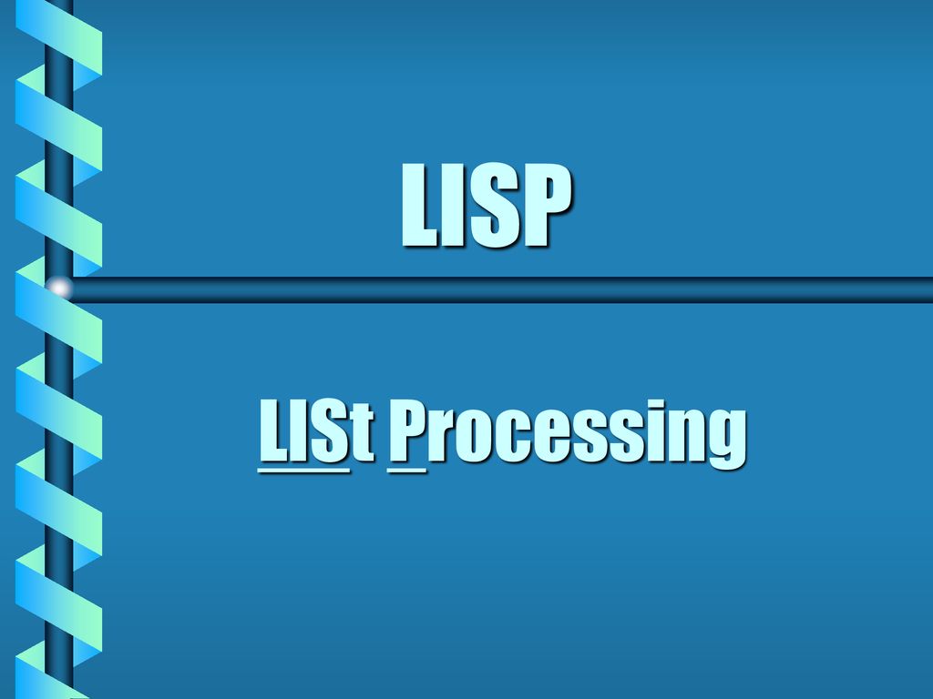 LISP LISt Processing. - ppt download