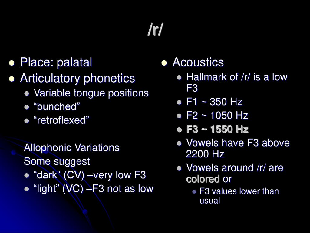 /r/ Place: palatal Articulatory phonetics Acoustics - ppt download