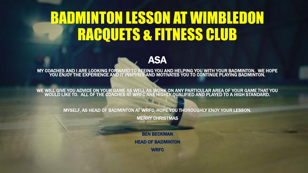 BADMINTON LESSON AT WIMBLEDON RACQUETS & FITNESS CLUB