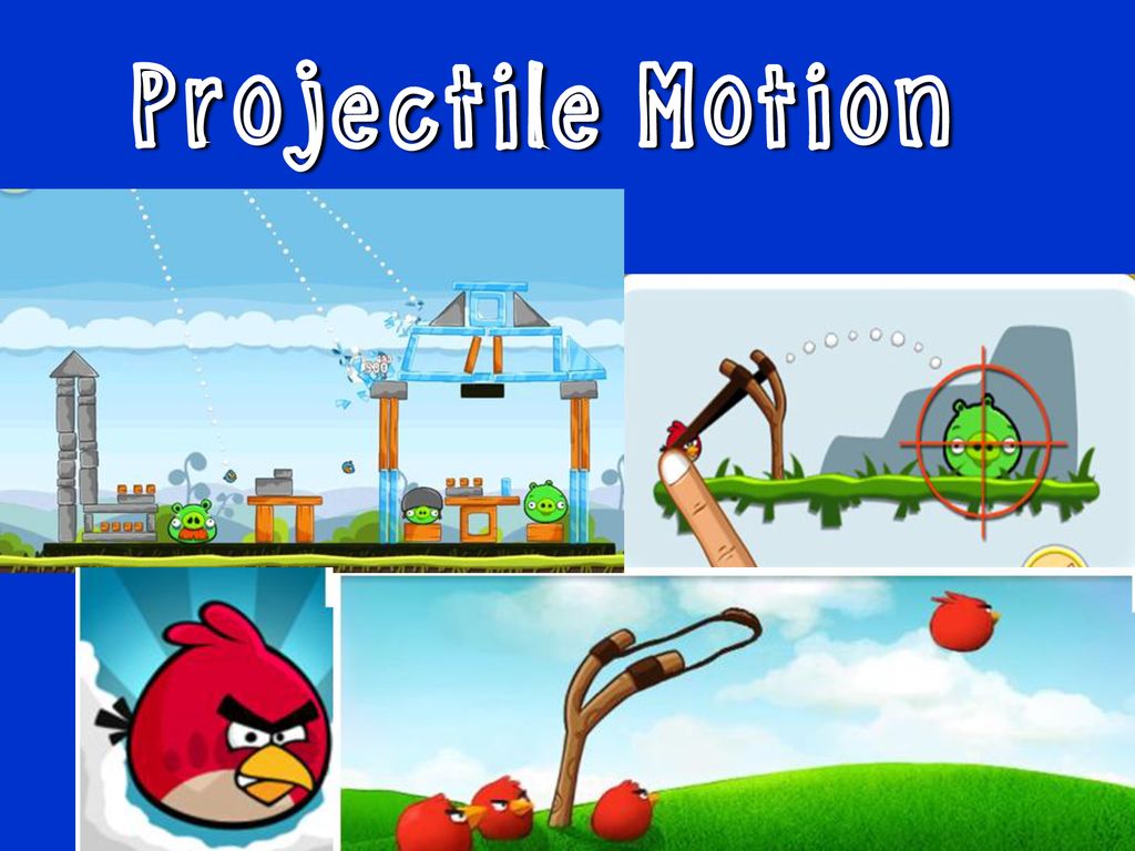 Projectile Motion Thank you Physics Classroom:
