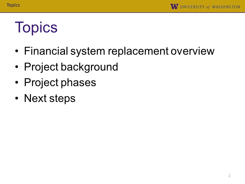 Topics Financial system replacement overview Project background
