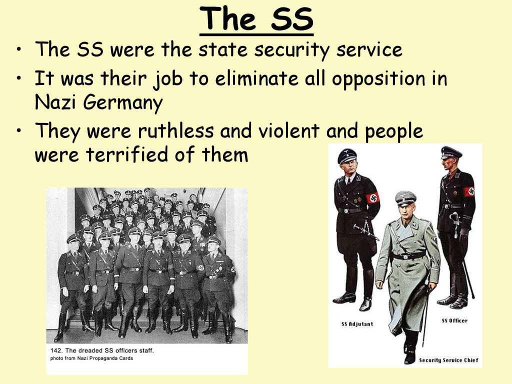 The SS The SS were the state security service