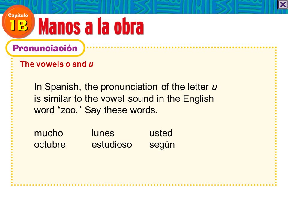 In Spanish, the pronunciation of the letter u
