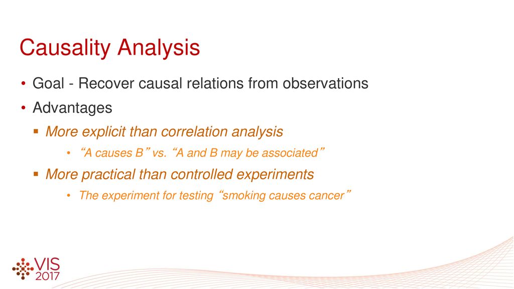 Causality Analysis Goal - Recover causal relations from observations