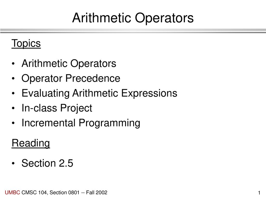 Arithmetic Operators Topics Arithmetic Operators Operator Precedence ...