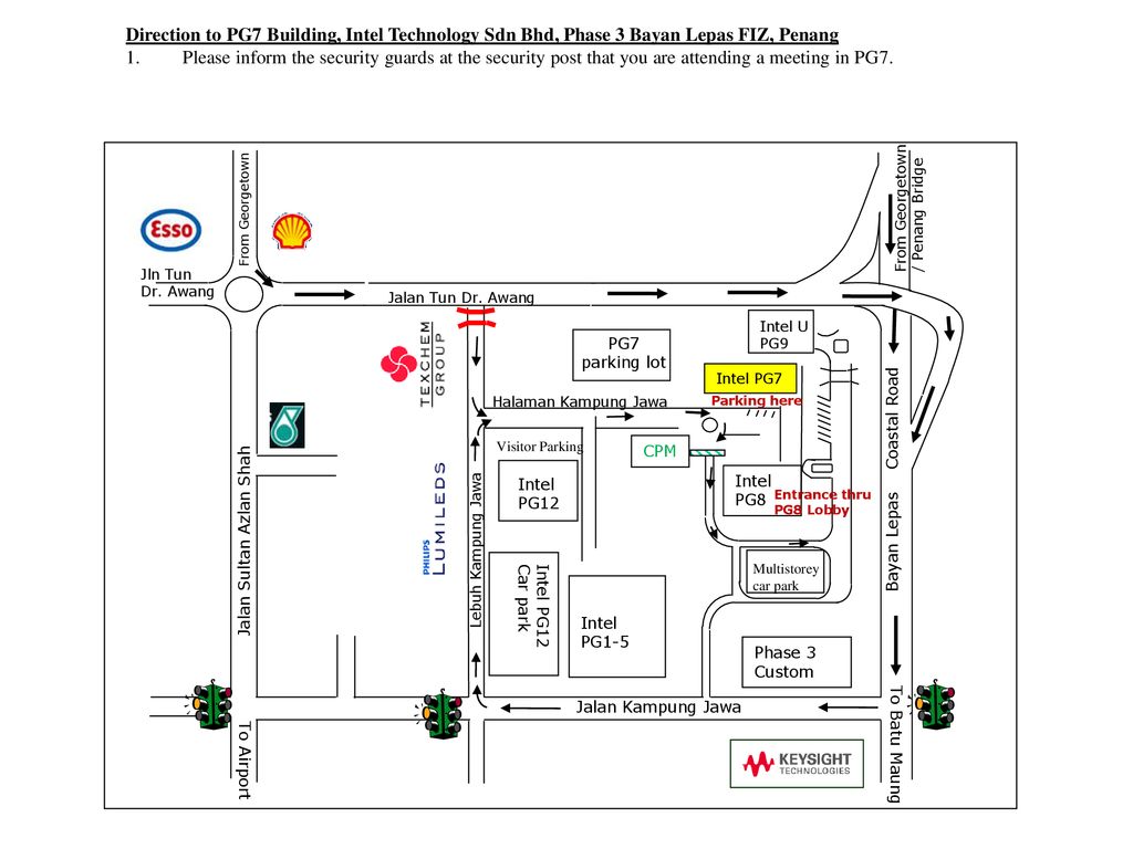 Direction To Pg7 Building Intel Technology Sdn Bhd Phase 3 Bayan Lepas Fiz Penang Please Inform The Security Guards At The Security Post That You Are Ppt Download