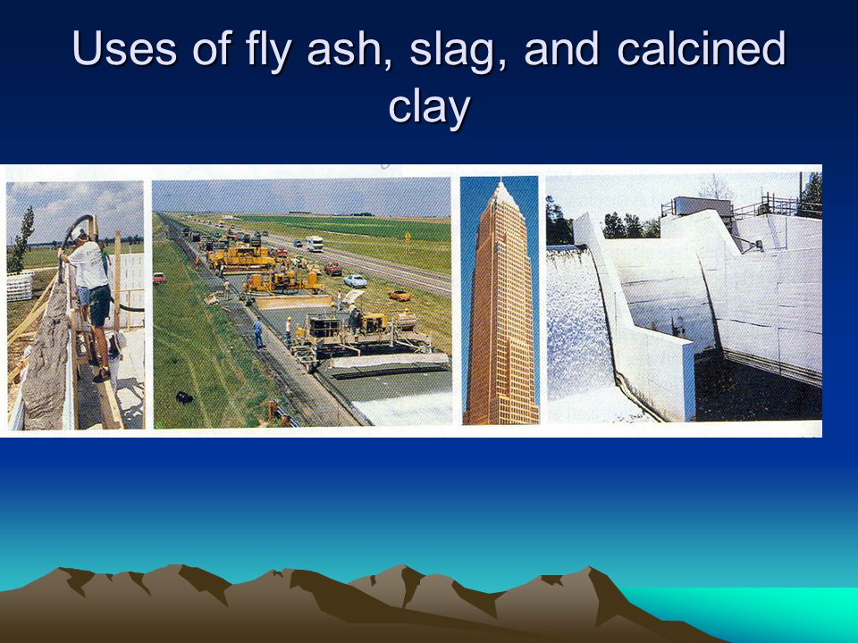 Uses of fly ash, slag, and calcined clay