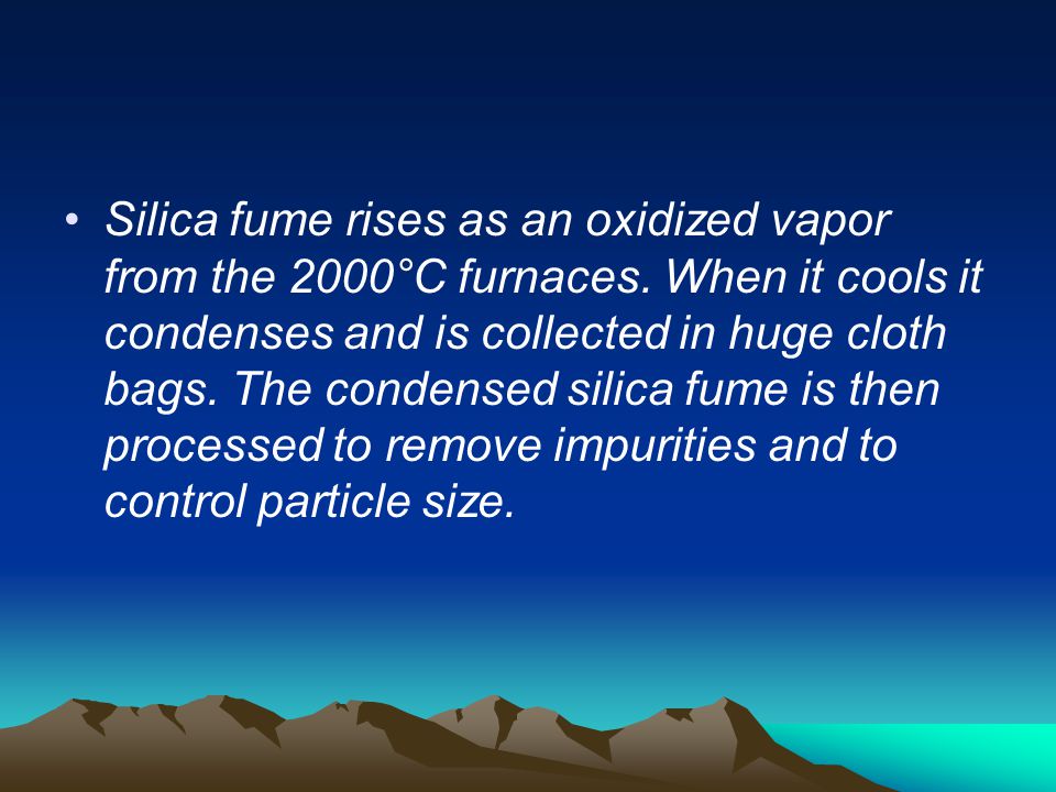 Silica fume rises as an oxidized vapor from the 2000°C furnaces