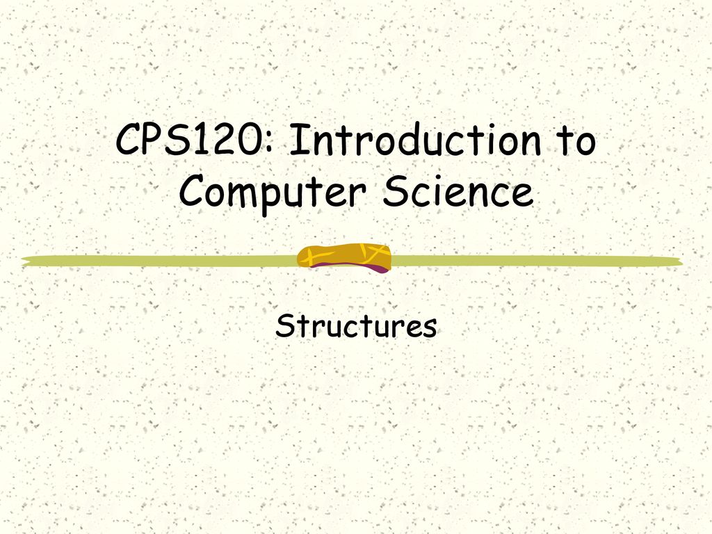 CPS120: Introduction to Computer Science - ppt download