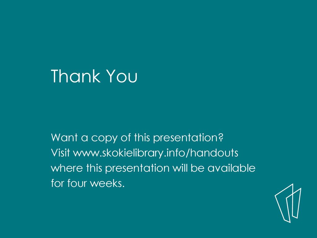 Thank You Want a copy of this presentation