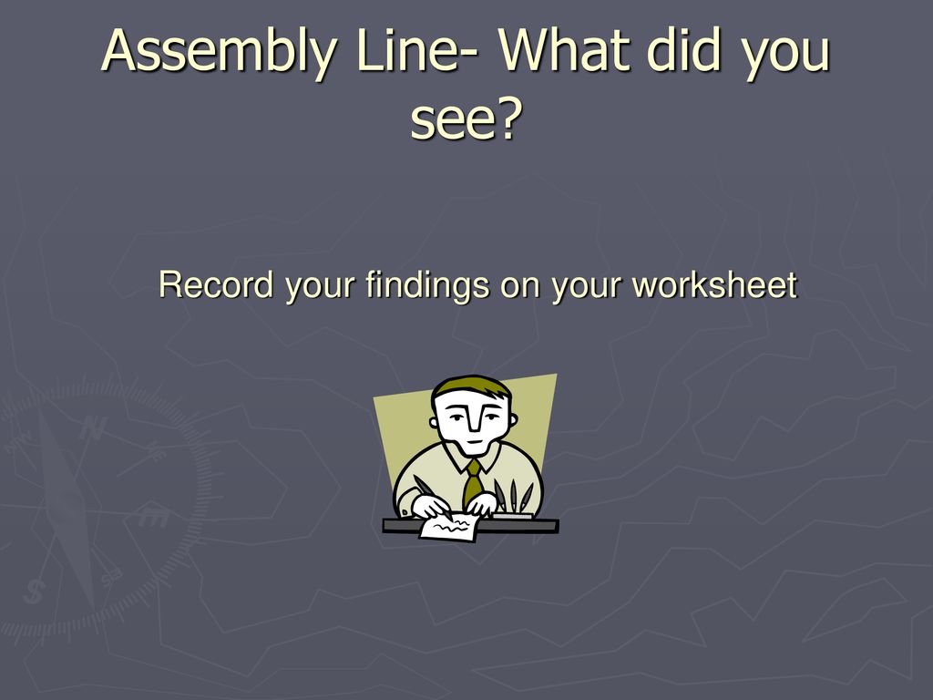 Assembly Line- What did you see