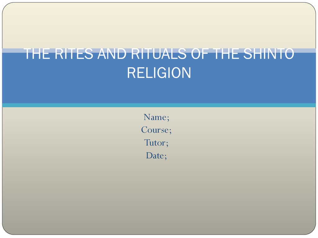 THE RITES AND RITUALS OF THE SHINTO RELIGION