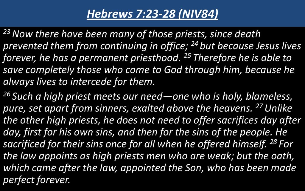 Hebrews 7:23-28 (NIV84)