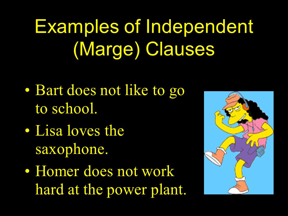 Examples of Independent (Marge) Clauses