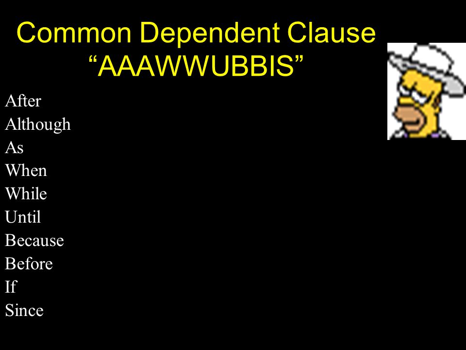 Common Dependent Clause AAAWWUBBIS