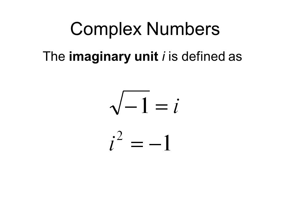 The imaginary unit i is defined as