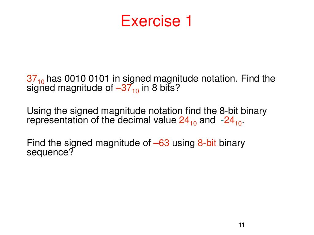Exercise has in signed magnitude notation. Find the signed magnitude of –3710 in 8 bits