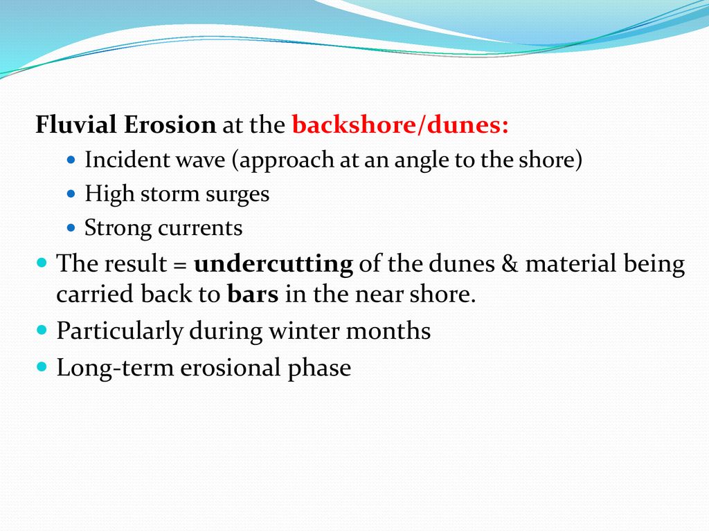 Fluvial Erosion at the backshore/dunes: