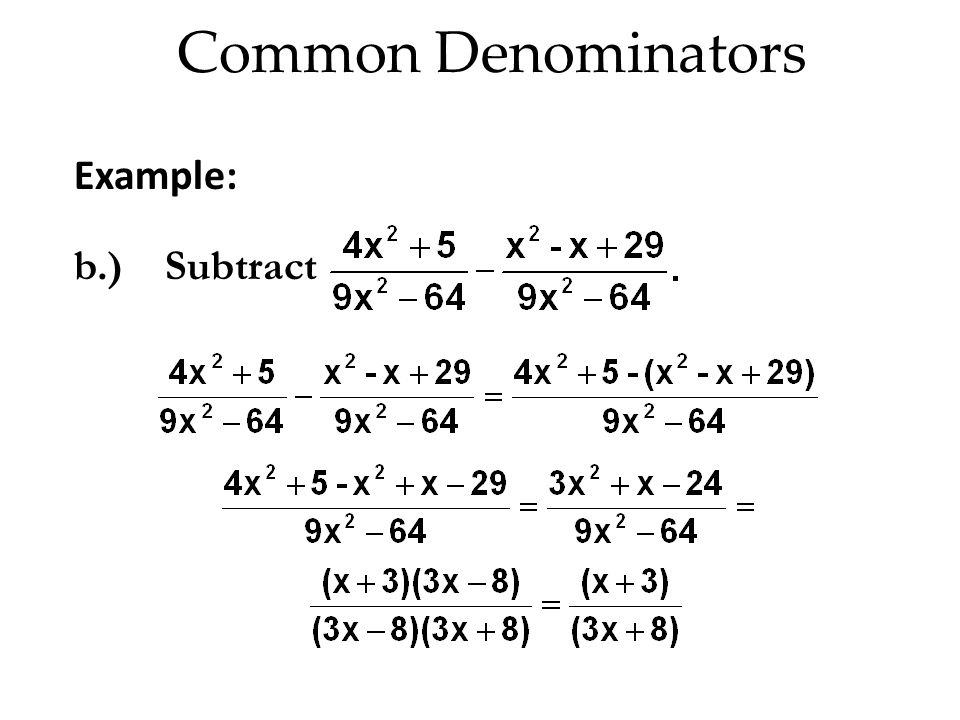 Common Denominators Example: b.) Subtract