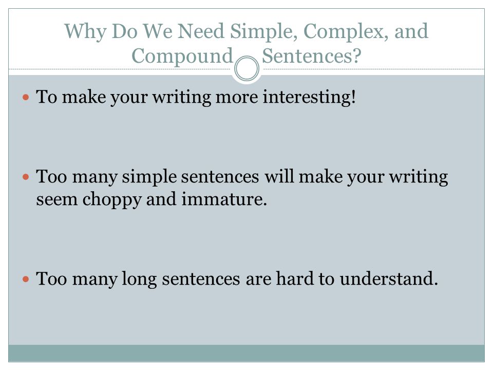 Why Do We Need Simple, Complex, and Compound Sentences