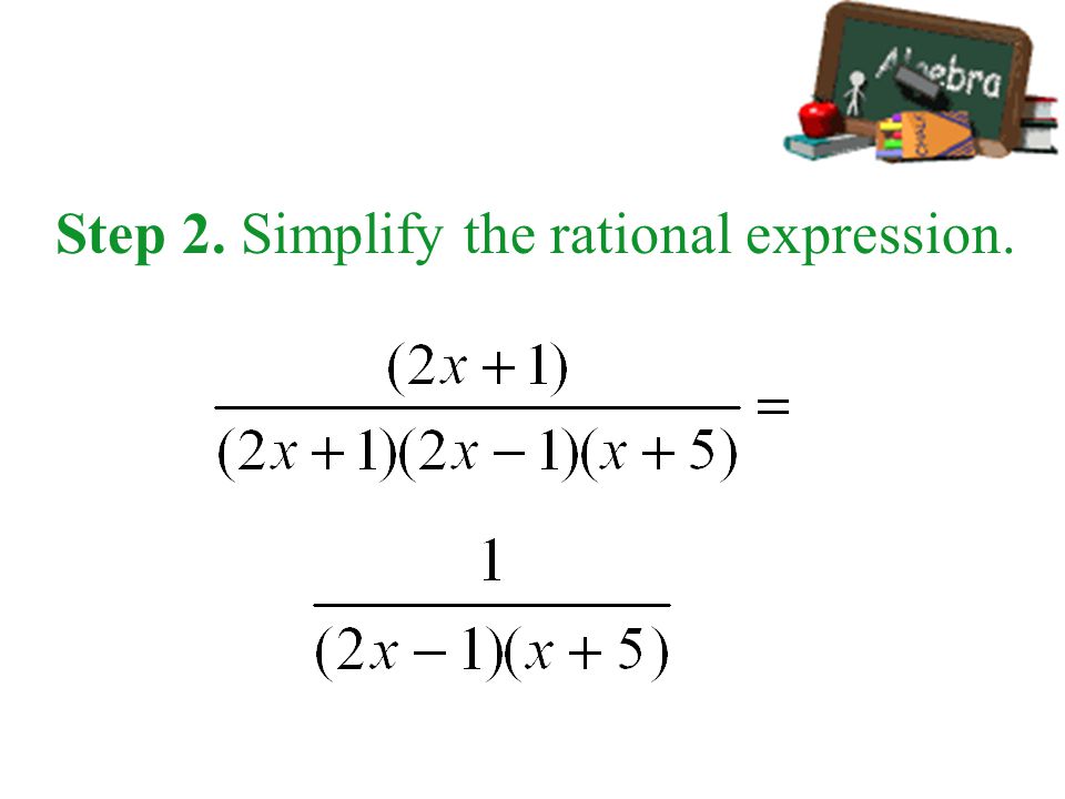 Step 2. Simplify the rational expression.