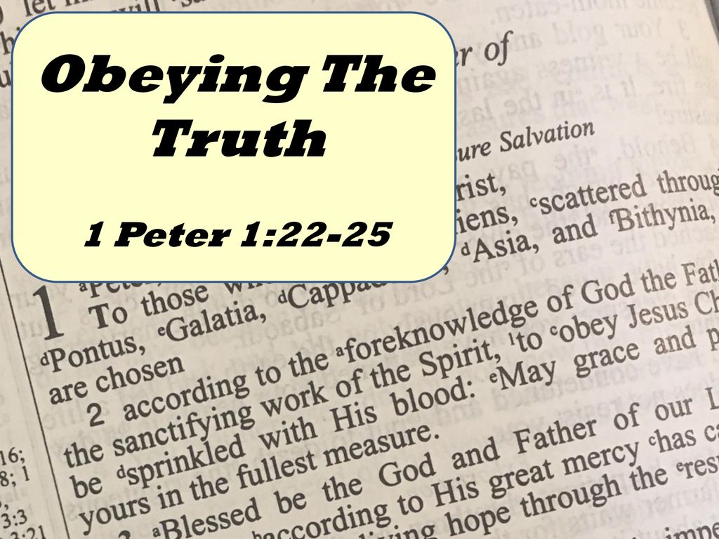 Obeying The Truth 1 Peter 1 22 25 Identity Of Truth It Is the Word Of obeying-the-truth-1-peter-1-22-25-identity-of-truth-it-is-the-word-of