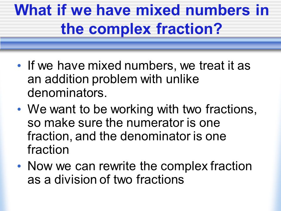 What if we have mixed numbers in the complex fraction
