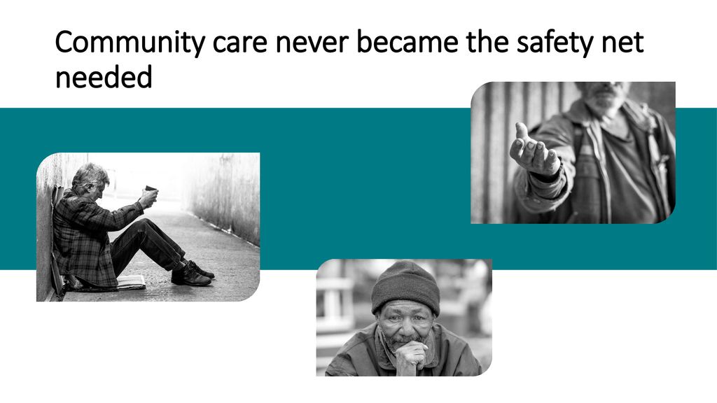 Community care never became the safety net needed