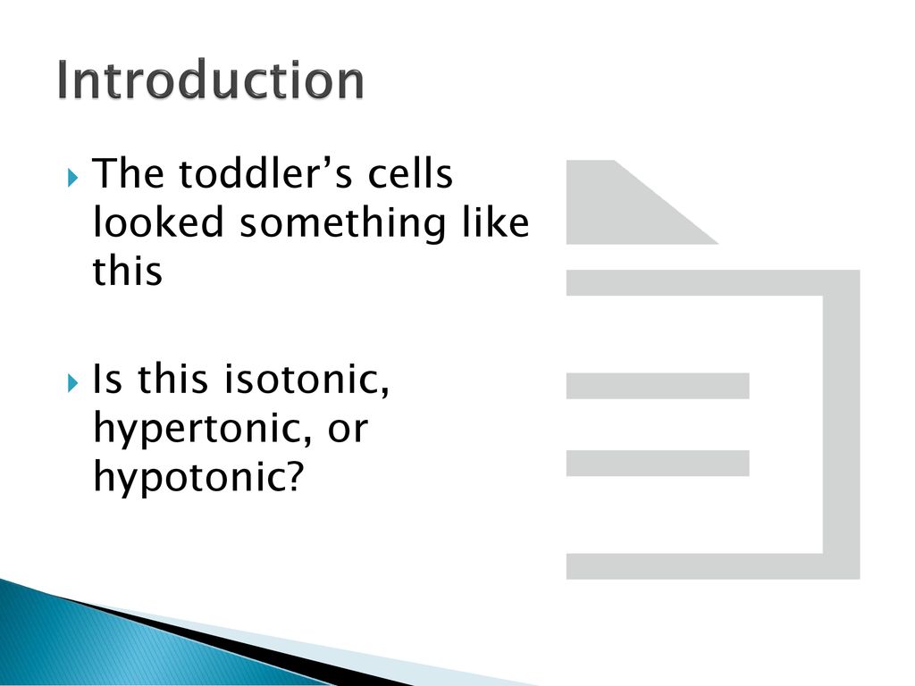 Introduction The toddler’s cells looked something like this