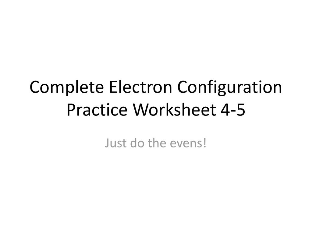 Electron Configuration - ppt download For Electron Configuration Practice Worksheet