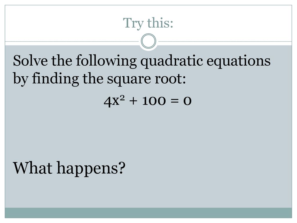 Warm up solve using square roots solve by graphing solve by factoring
