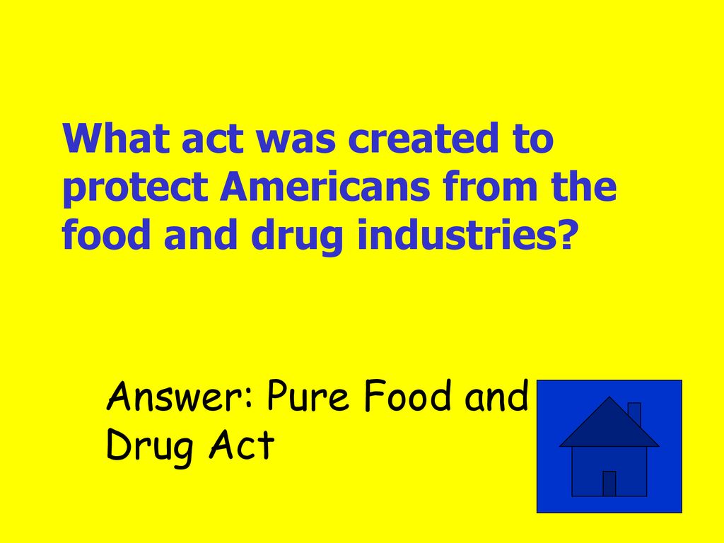 What act was created to protect Americans from the food and drug industries