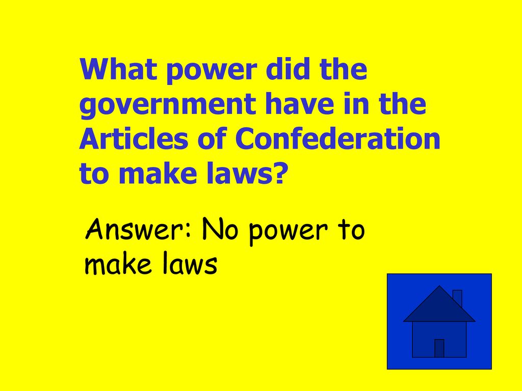 What power did the government have in the Articles of Confederation to make laws