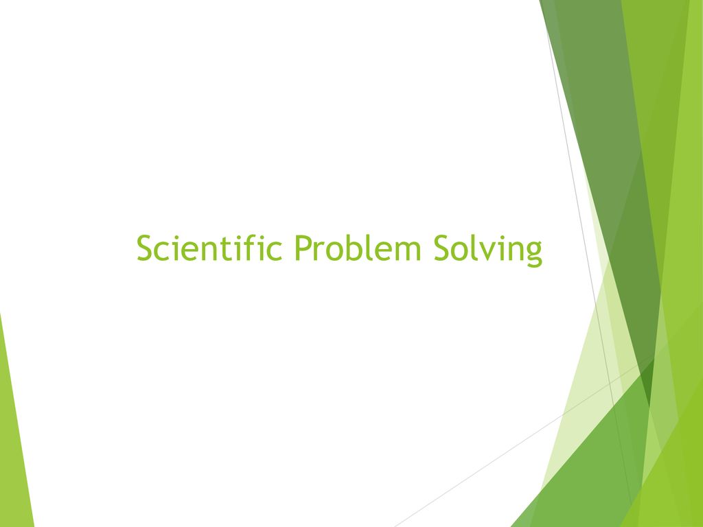Scientific Problem Solving