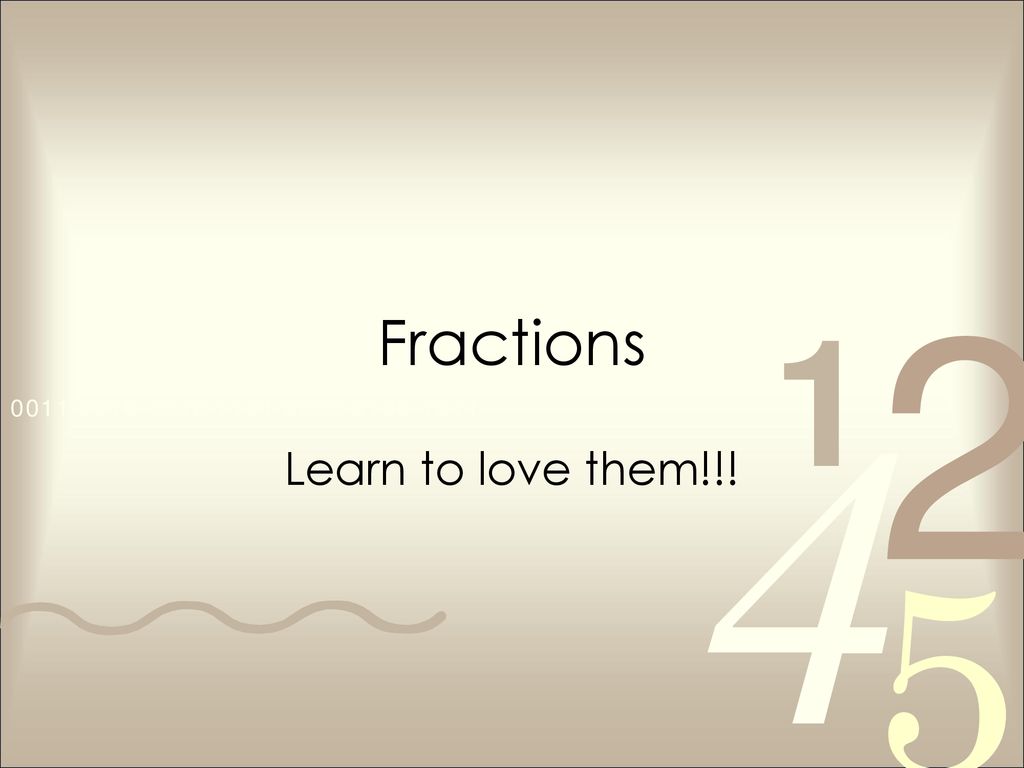 Fractions Learn to love them!!!