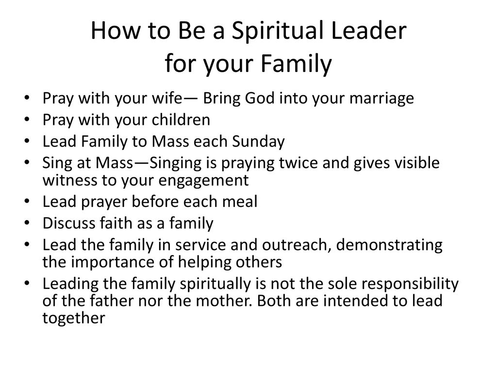 Fathers: Be Who You Are! The Spiritual Leader Of Your Family - Ppt Download